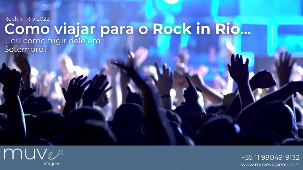 MUVe Viagens fala sobe viajar para longe do Rock In Rio 2022 em Setembro.