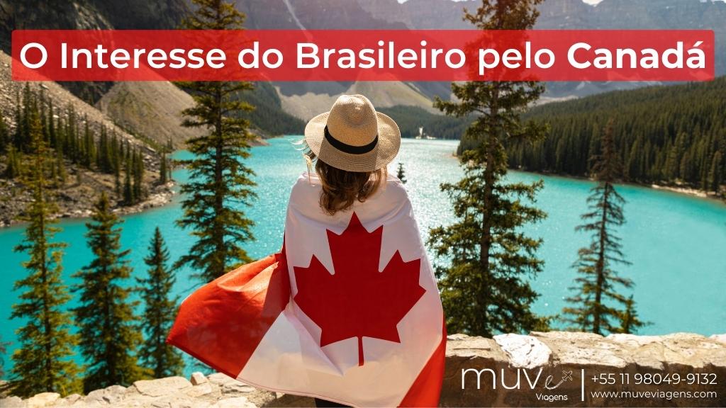 MUVe Viagens comenta o interesse do brasileiro no Canadá.